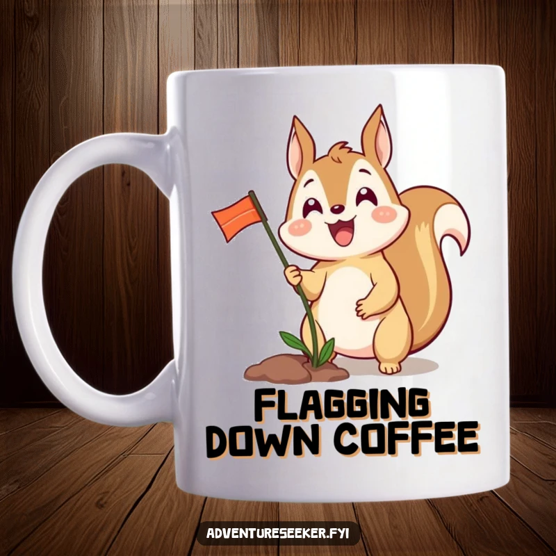 Funny mug featuring an excited squirrel character planting a tiny flag, embodying triumph and energetic accomplishment.