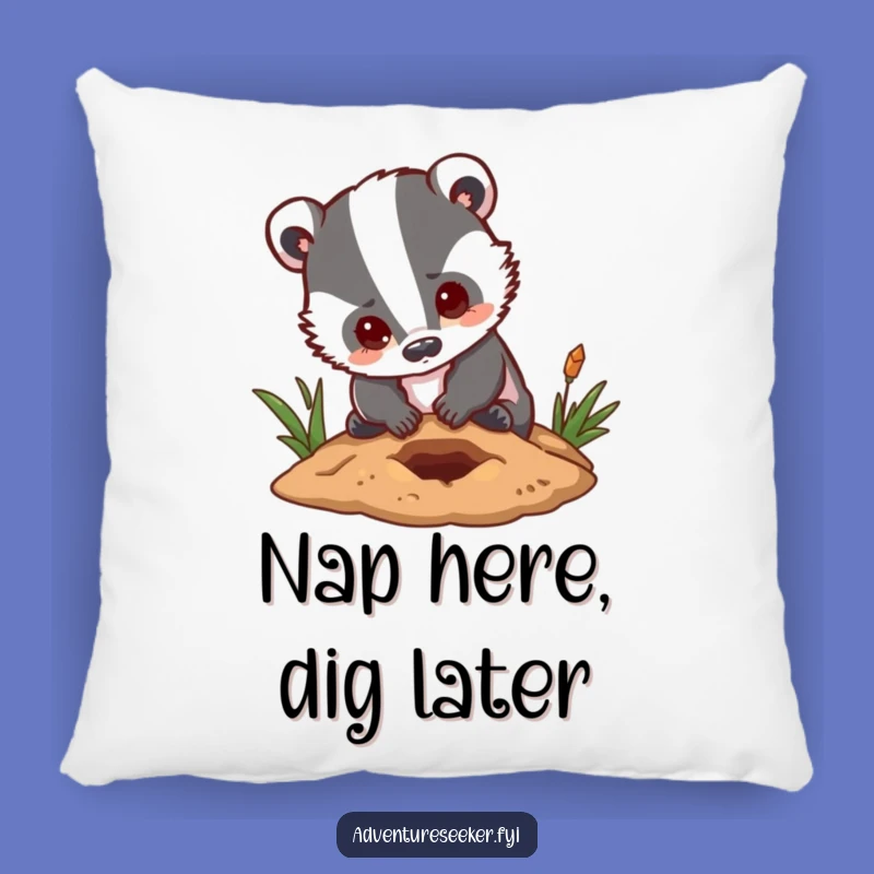Funny Badger Hopeful Dig Pillow: Cozy & Determined Decor, a Hilarious Gift