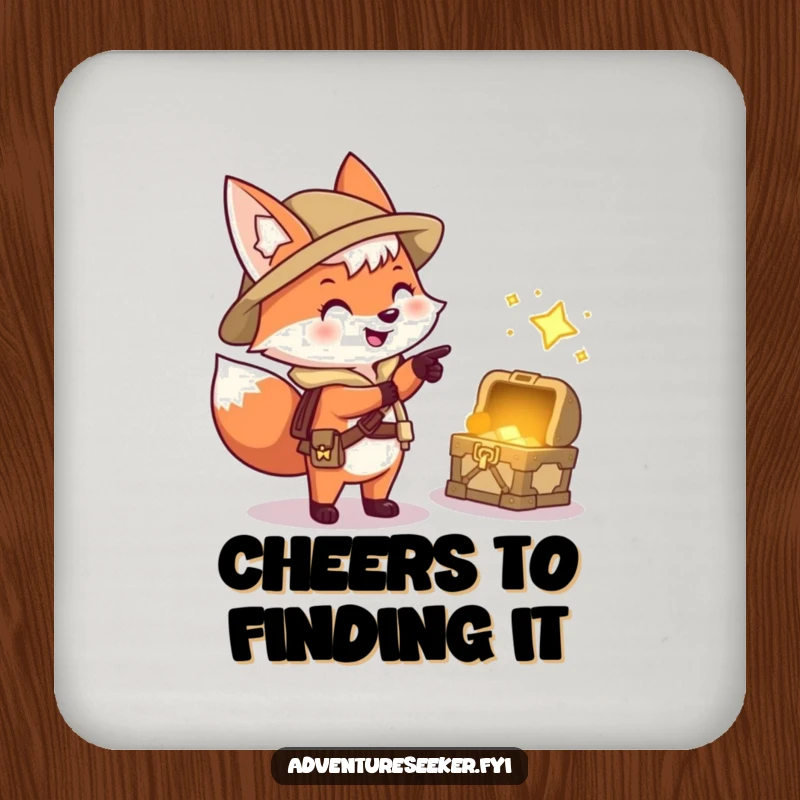 Funny drink coaster featuring a happy fox explorer character pointing at a treasure chest, adding a fun touch to drinks.