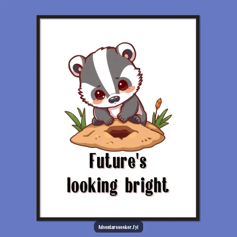Funny Badger Determination Poster: Inspiring & Hilarious Wall Art, a Perfect Gift