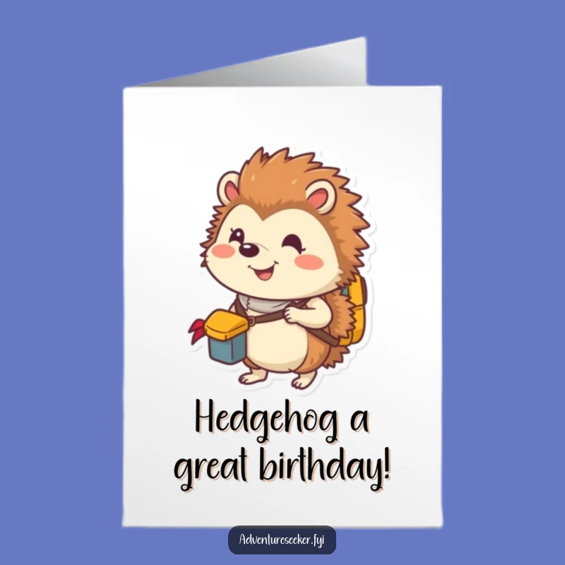 Free Printable Hedgehog Birthday Card: Smiling Explorer Packing Humorous Downloadable Gift