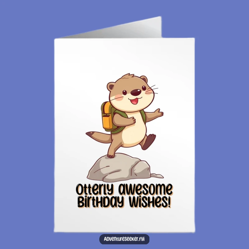 Free Printable Otter Birthday Card: Funny Adventurer Downloadable Gift for a Wild Celebration!