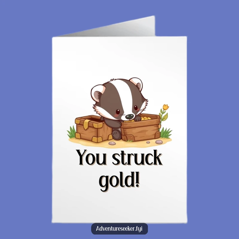 Free Printable Badger Congrats Card - Treasure Found - Funny Downloadable Gift