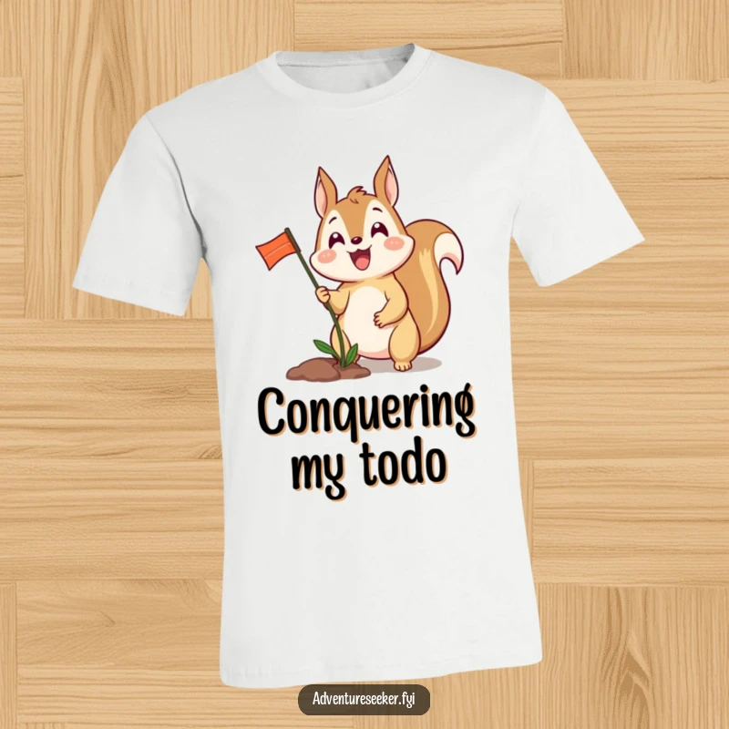Funny T-shirt showcasing an excited squirrel character planting a tiny flag, capturing a moment of triumphant celebration.
