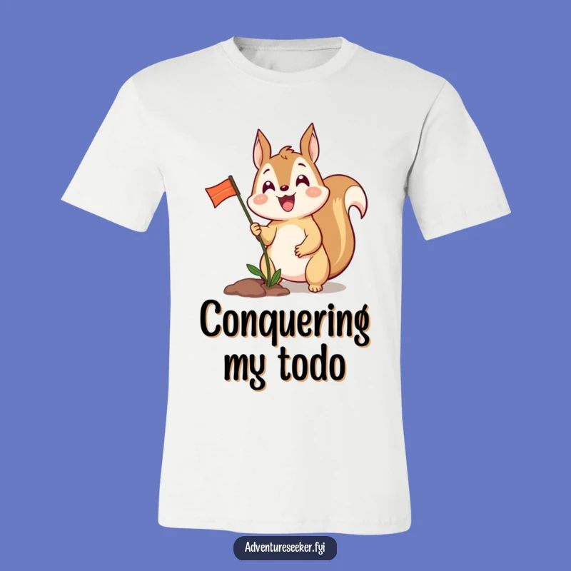 Funny Squirrel Planting Flag T-Shirt - Hilarious Conquest Tee, Great Funny Gift