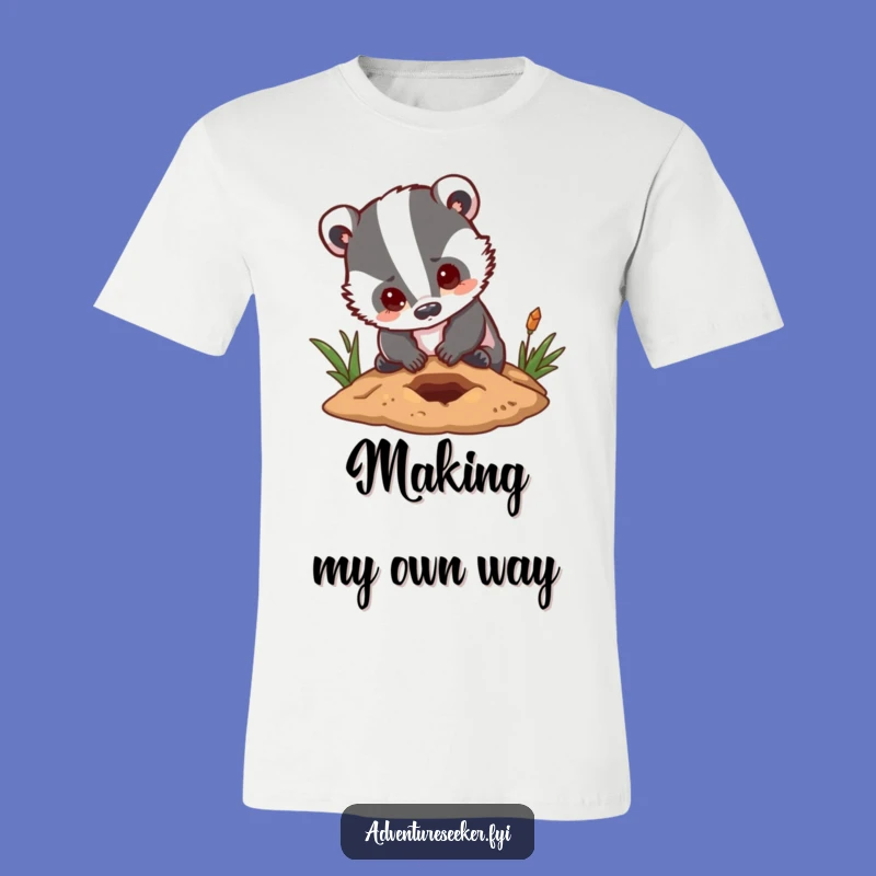 Funny Badger Digging T-Shirt: Determined Spirit Apparel, a Hilarious Gift!