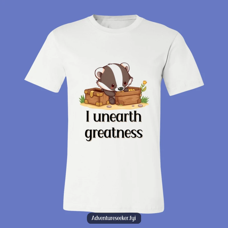 Funny Badger Treasure Dig T-Shirt: Adventure Awaits!