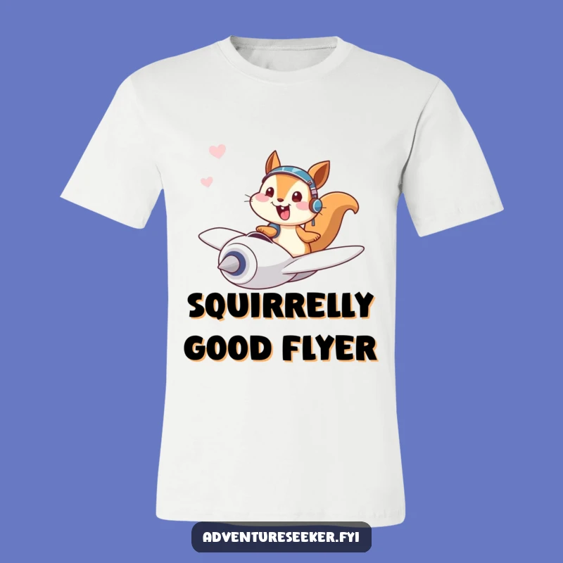Funny Squirrel Pilot T-Shirt: Joyful Flyer Tee, Great Funny Gift